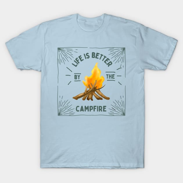 Life is Better by the Campfire T-Shirt by akastardust